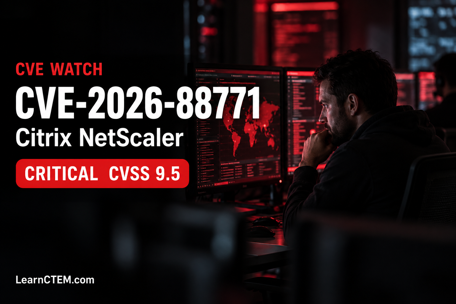 CVE-2026-88771 Citrix NetScaler critical severity vulnerability, LearnCTEM CVE Watch cover